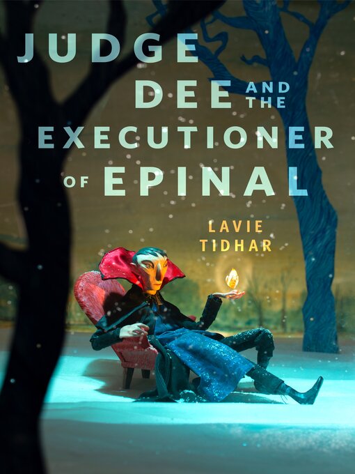 Title details for Judge Dee and the Executioner of Epinal by Lavie Tidhar - Available